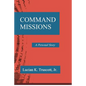 Command Missions: A Personal Story - Paperback