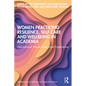 Women Practicing Resilience, Self-Care and Wellbeing in Academia: International Stories from Lived Experience - Paperback
