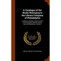 A Catalogue of the Books Belonging to the Library Company of Philadelphia: To Which Is Prefixed, a Short Account of the Institution, With the Charter, - Hardcover