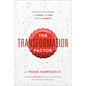 The Transformation Factor: Leading Your Company for Good, for God, and for Growth - Hardcover