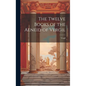 The Twelve Books of the Aeneid of Vergil - Hardcover