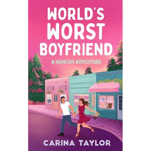 World's Worst Boyfriend: A Romantic Comedy Adventure - Paperback