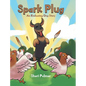 Spark Plug: An Endearing Dog Story - Hardcover