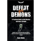Defeat Your Demons - A Practical Guide to Self-Mastery and Inner Strength - Paperback