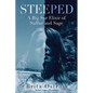 Steeped: A Big Sur Elixir of Sulfur and Sage - Paperback