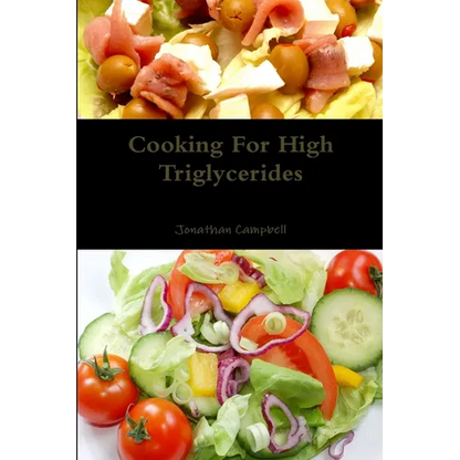 Cooking For High Triglycerides - Paperback