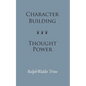 Character Building--Thought Power - Paperback