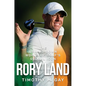 Rory Land: The Up-And-Down World of Golf's Global Icon - Hardcover
