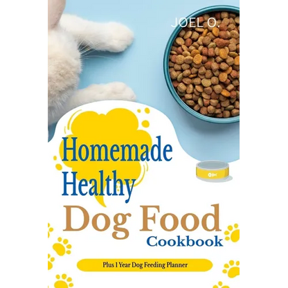 Homemade Healthy Dog Food cookbook With 1 Year Dog Feeding Planner - Paperback