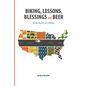 Biking, Lessons, Blessings and Beer: Across the U.S. on 14 Gears - Paperback