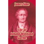 Life of Johann Wolfgang Goethe - Paperback