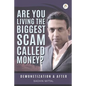 Are you living the biggest scam called money? Demonetization and after - Paperback