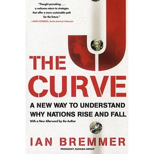 The J Curve: A New Way to Understand Why Nations Rise and Fall - Paperback