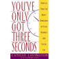 You've Got Only Three Seconds: How to Make the Right Impression in Your Business and Social Life - Paperback