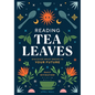 Reading Tea Leaves: Discover What Brews in Your Future - Hardcover
