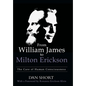 From William James to Milton Erickson: The Care of Human Consciousness - Hardcover