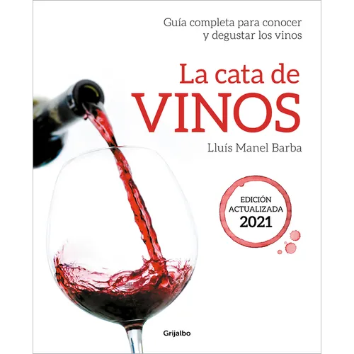 La Cata de Vinos: Guía Completa Para Conocer Y Degustar Los Vinos (Edición Actualizada) 2021 / Wine Tasting - Paperback