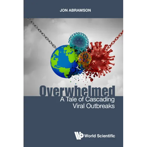 Overwhelmed: A Tale of Cascading Viral Outbreaks - Hardcover