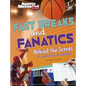 Fast Breaks and Fanatics: Behind the Scenes of Game Day Basketball - Hardcover
