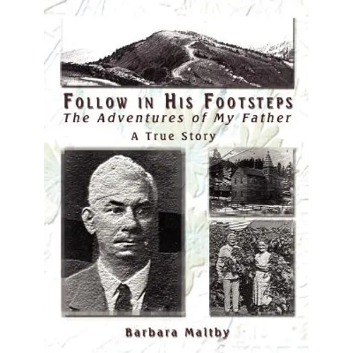 Follow in His Footsteps: The Adventures of My Father - Paperback