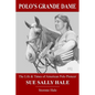 Polo's Grande Dame: The Life & Times of American Polo Pioneer Sue Sally Hale (Black/White) - Paperback