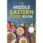 The Middle Eastern Food Book: The Classic Guide to Delicious Middle Eastern Cooking - Paperback