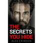 The Secrets You Hide: A Psychological Thriller - Paperback