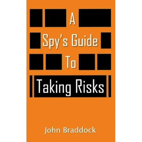 A Spy's Guide To Taking Risks - Paperback