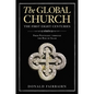 The Global Church---The First Eight Centuries: From Pentecost Through the Rise of Islam - Hardcover