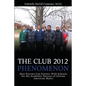 The Club 2012 Phenomenon: How Parents Can Partner With Schools for the Academic Success of African American Males - Paperback