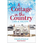 A Cottage in the Country: Escape to the cosiest little cottage in the country - Paperback