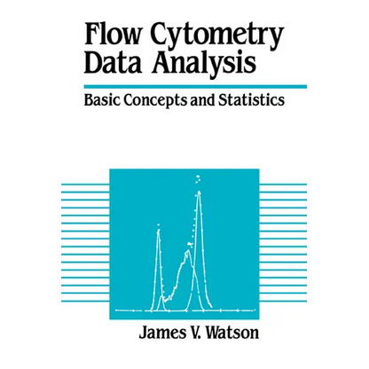Flow Cytometry Data Analysis: Basic Concepts and Statistics - Paperback