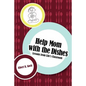 Help Mom with the Dishes: Lessons from Life's Classroom - Paperback