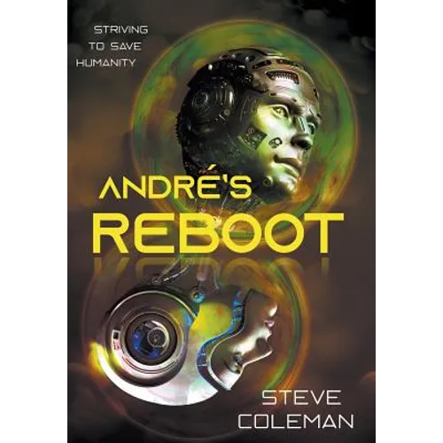 André's Reboot: Striving to Save Humanity - Hardcover