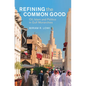 Refining the Common Good - Hardcover