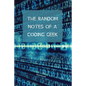 The Random Notes Of A Coding Geek: Notebook for Programmers and Code Professionals - Paperback