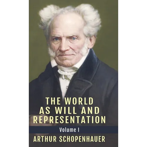 The World as Will and Representation, Vol. 1 - Hardcover