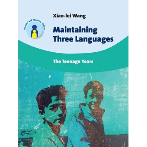 Maintaining Three Languages: The Teenage Years - Paperback