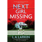 Next Girl Missing: A completely addictive and gripping crime thriller with a shocking twist - Paperback