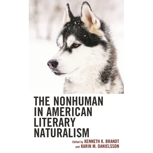 The Nonhuman in American Literary Naturalism - Hardcover