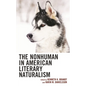 The Nonhuman in American Literary Naturalism - Hardcover