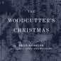 The Woodcutter's Christmas: A Classic Holiday Fable - Hardcover