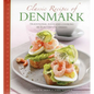 Classic Recipes of Denmark: Traditional Food and Cooking in 25 Authentic Dishes - Hardcover