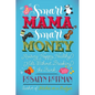 Smart Mama, Smart Money: Raising Happy, Healthy Kids Without Breaking the Bank - Paperback