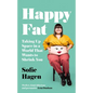 Happy Fat: Taking Up Space in a World That Wants to Shrink You - Hardcover