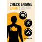 Check Engine Light: Tuning Your Body and Mind to Achieve Performance Longevity - Paperback