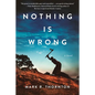 Nothing Is Wrong - Hardcover