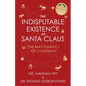 The Indisputable Existence of Santa Claus: The Mathematics of Christmas - Hardcover