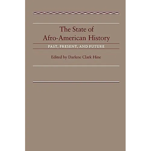 The State of Afro-American History: Past, Present, Future - Paperback