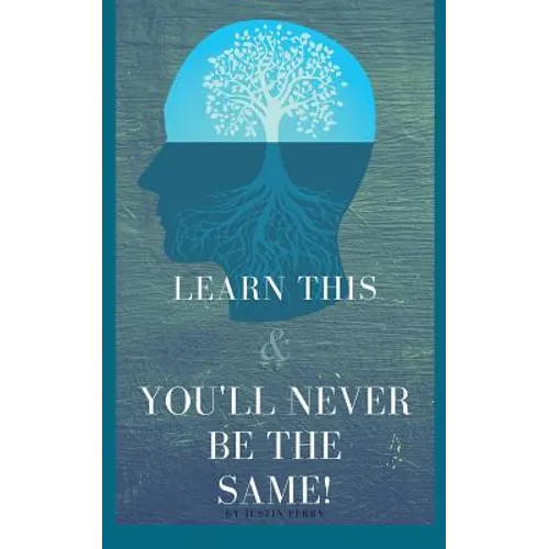 Learn This And You'll Never Be The Same! - Paperback